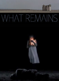 Watch What Remains (Short 2014)