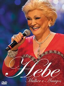 Watch Hebe: Mulher e Amigos