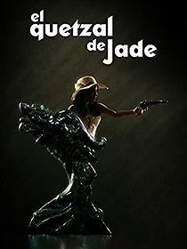 Watch El Quetzal de Jade