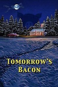 Watch Tomorrow's Bacon