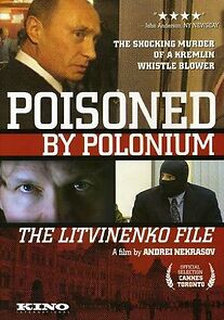 Watch Poisoned by Polonium: The Litvinenko File