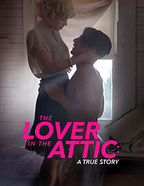 Watch The Lover in the Attic: A True Story