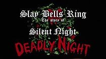 Watch Slay Bells Ring: The Story of Silent Night, Deadly Night