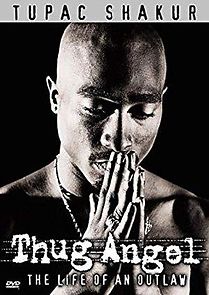 Watch Tupac Shakur: Thug Angel