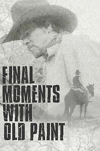 Watch Final Moments with Old Paint (Short 2011)