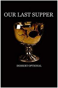 Watch Our Last Supper