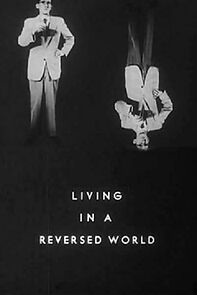 Watch Living in a Reversed World (Short 2021)