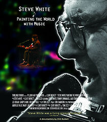 Watch Steve White: Painting the World with Music