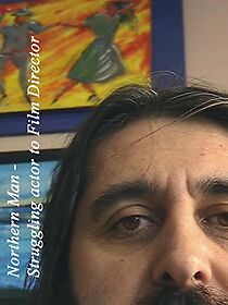 Watch Northern Man Struggling Actor to Film Director