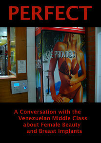 Watch Perfect: A Conversation with the Venezuelan Middle Class About Female Beauty and Breast Implants (Short 2009)