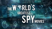 Watch The World's Greatest Spy Movies