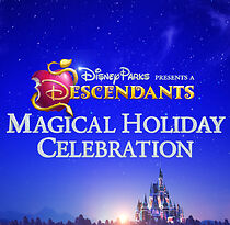 Watch Disney Parks Presents: A Descendants Magical Holiday Celebration (TV Special 2016)
