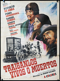 Watch Traiganlos vivos o muertos