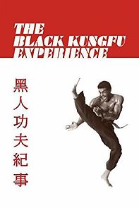Watch The Black Kung Fu Experience