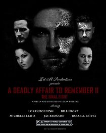 Watch A Deadly Affair to Remember II: The Final Fight
