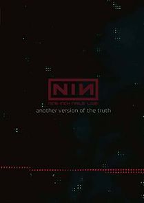 Watch Nine Inch Nails: Another Version of the Truth