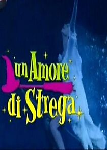 Watch Un amore di strega