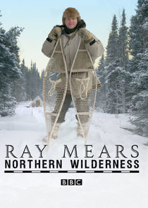 Watch Ray Mears Northern Wilderness