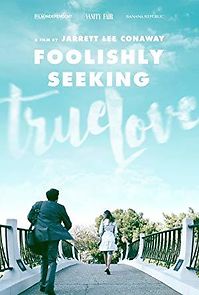 Watch Foolishly Seeking True Love