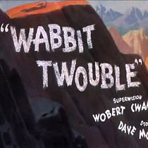 Watch Wabbit Twouble