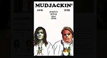 Watch Mudjackin'