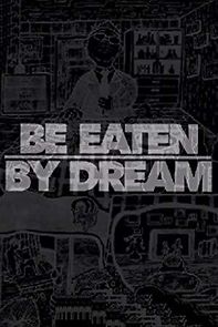Watch Be Eaten by Dream