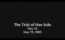 Watch The Trial of Han Solo (Short 2005)