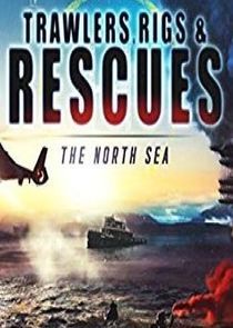 Watch Trawlers, Rigs & Rescue: North Sea