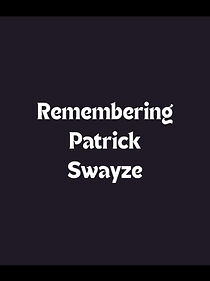 Watch Remembering Patrick Swayze