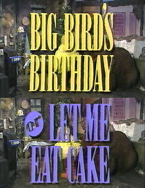 Watch Big Bird's Birthday or Let Me Eat Cake