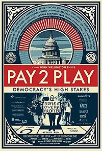 Watch PAY 2 PLAY: Democracy's High Stakes
