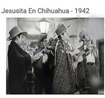 Watch Jesusita en Chihuahua