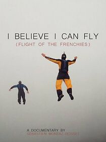 Watch I Believe I Can Fly: Flight of the Frenchies (Short 2012)