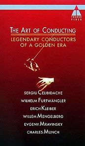 Watch The Art of Conducting: Legendary Conductors of a Golden Era