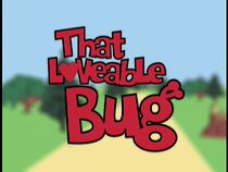 Watch That Loveable Bug