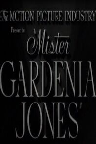 Watch Mister Gardenia Jones (Short 1942)
