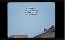 Watch Ha llegado el momento de contarte mi secreto