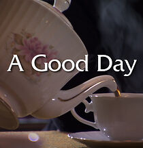 Watch A Good Day (Short 2007)