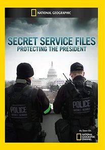 Watch Secret Service Files: Protecting the President