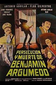 Watch Persecución y muerte de Benjamín Argumedo