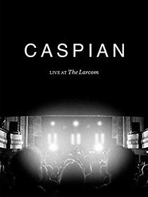 Watch Caspian: Live at Larcom