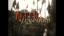 Watch March to Freedom