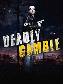 Watch Deadly Gamble