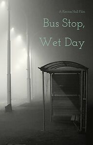 Watch Bus Stop, Wet Day (Short 2011)