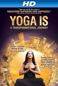 Watch Yoga Is: A Transformational Journey