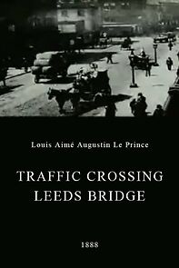 Watch Traffic Crossing Leeds Bridge (Short 1888)