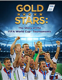 Watch Gold Stars: The Story of the FIFA World Cup Tournaments
