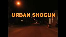 Watch Urban Shogun (Short 2005)