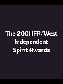 Watch The 2001 IFP/West Independent Spirit Awards (TV Special 2001)