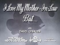 Watch I Love My Mother-in-Law But... (Short 1948)